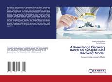 Buchcover von A Knowledge Discovery based on Synaptic data discovery Model