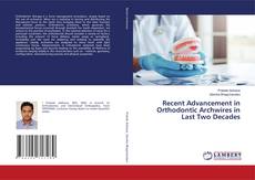 Copertina di Recent Advancement in Orthodontic Archwires in Last Two Decades