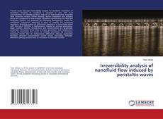 Copertina di Irreversibility analysis of nanofluid flow induced by peristaltic waves