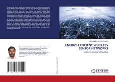 Copertina di ENERGY EFFICIENT WIRELESS SENSOR NETWORKS