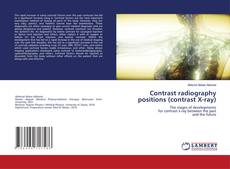 Buchcover von Contrast radiography positions (contrast X-ray)