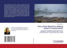 Copertina di Out of the Wood for Adding Value in Conservation