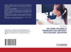 Copertina di ON SOME INCORRECT PROBLEMS FOR ABSTRACT POLYCALORIC EQUATION