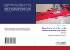 Dynamic analysis of the needle mechanism with elastic energy drives kitap kapağı