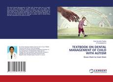 Buchcover von TEXTBOOK ON DENTAL MANAGEMENT OF CHILD WITH AUTISM