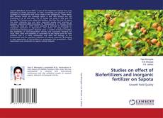 Buchcover von Studies on effect of Biofertilizers and inorganic fertilizer on Sapota