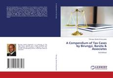 Buchcover von A Compendium of Tax Cases by Birungyi, Barata & Associates