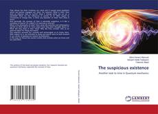 Buchcover von The suspicious existence