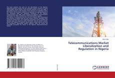 Copertina di Telecommunications Market Liberalization and Regulation in Nigeria