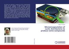 Copertina di Microencapsulation of Lactic Acid Bacteria to produce some compounds