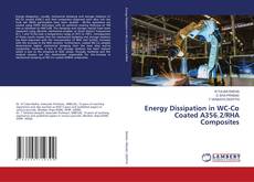 Buchcover von Energy Dissipation in WC-Co Coated A356.2/RHA Composites