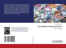 Copertina di Incomplete Industrialisation