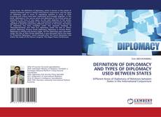 Buchcover von DEFINITION OF DIPLOMACY AND TYPES OF DIPLOMACY USED BETWEEN STATES