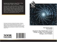 Capa do livro de Quantum Key Distribution Using FPGA: A Real Time Prototype, Design, and Analysis 