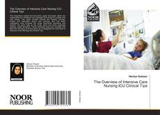 Couverture de The Overview of Intensive Care Nursing ICU Clinical Tips