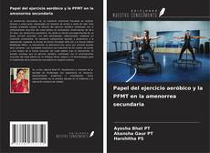 Copertina di Papel del ejercicio aeróbico y la PFMT en la amenorrea secundaria