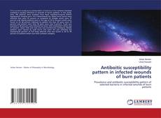 Copertina di Antiboitic susceptibility pattern in infected wounds of burn patients