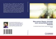 Couverture de Neo-cancer theory: triumph over conventional cancer theories