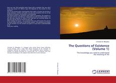 Copertina di The Questions of Existence (Volume 1)
