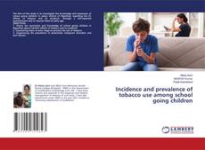 Buchcover von Incidence and prevalence of tobacco use among school going children