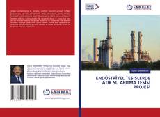 Copertina di ENDÜSTRİYEL TESİSLERDE ATIK SU ARITMA TESİSİ PROJESİ