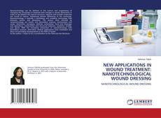 Buchcover von NEW APPLICATIONS IN WOUND TREATMENT: NANOTECHNOLOGICAL WOUND DRESSING