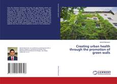 Buchcover von Creating urban health through the promotion of green walls