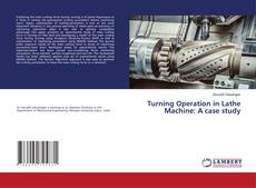 Buchcover von Turning Operation in Lathe Machine: A case study
