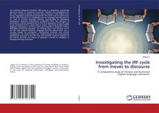 Buchcover von Investigating the IRF cycle from moves to discourse