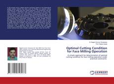 Copertina di Optimal Cutting Condition for Face Milling Operation