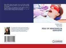 Buchcover von ROLE OF ADHESIVES IN DENTISTRY