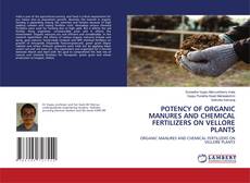 Copertina di POTENCY OF ORGANIC MANURES AND CHEMICAL FERTILIZERS ON VELLORE PLANTS