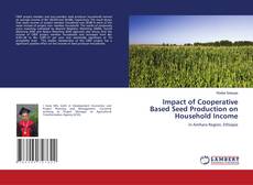 Buchcover von Impact of Cooperative Based Seed Production on Household Income