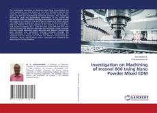 Copertina di Investigation on Machining of Inconel 800 Using Nano Powder Mixed EDM