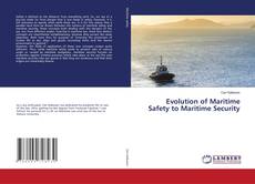 Copertina di Evolution of Maritime Safety to Maritime Security