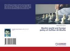 Buchcover von Muslim world and foreign policy of Zulfikar Ali Bhutto