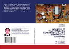 Buchcover von INFLUENCE OF TEMPERATURE ON QUANTUM OSCILLATION PHENOMENA IN SEMICONDU