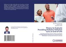 Buchcover von Theory to Evaluate Providing Pediatric Palliative Care at End-of-Life