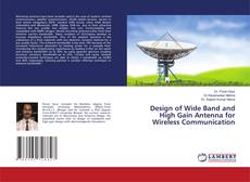 Copertina di Design of Wide Band and High Gain Antenna for Wireless Communication