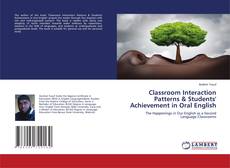 Buchcover von Classroom Interaction Patterns & Students' Achievement in Oral English