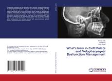 Copertina di What's New in Cleft Palate and Velopharyngeal Dysfunction Management