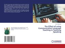 Copertina di The Effect of using Communicative Language Teaching in Teaching Speaking