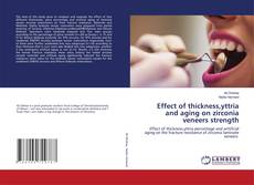 Capa do livro de Effect of thickness,yttria and aging on zirconia veneers strength 