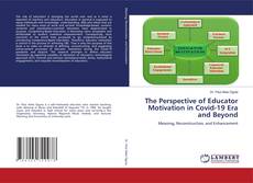 Buchcover von The Perspective of Educator Motivation in Covid-19 Era and Beyond