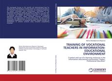 Buchcover von TRAINING OF VOCATIONAL TEACHERS IN INFORMATION-EDUCATIONAL ENVIRONMENT
