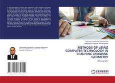 Copertina di METHODS OF USING COMPUTER TECHNOLOGY IN TEACHING DRAWING GEOMETRY