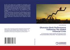 Buchcover von Ghanaian Bank Performance Following The Global Financial Crisis