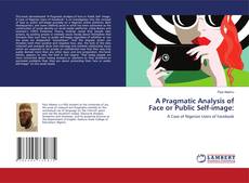 Copertina di A Pragmatic Analysis of Face or Public Self-image: