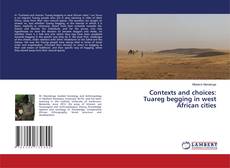 Buchcover von Contexts and choices: Tuareg begging in west African cities