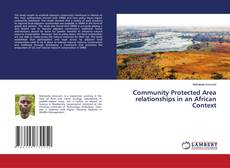 Copertina di Community Protected Area relationships in an African Context